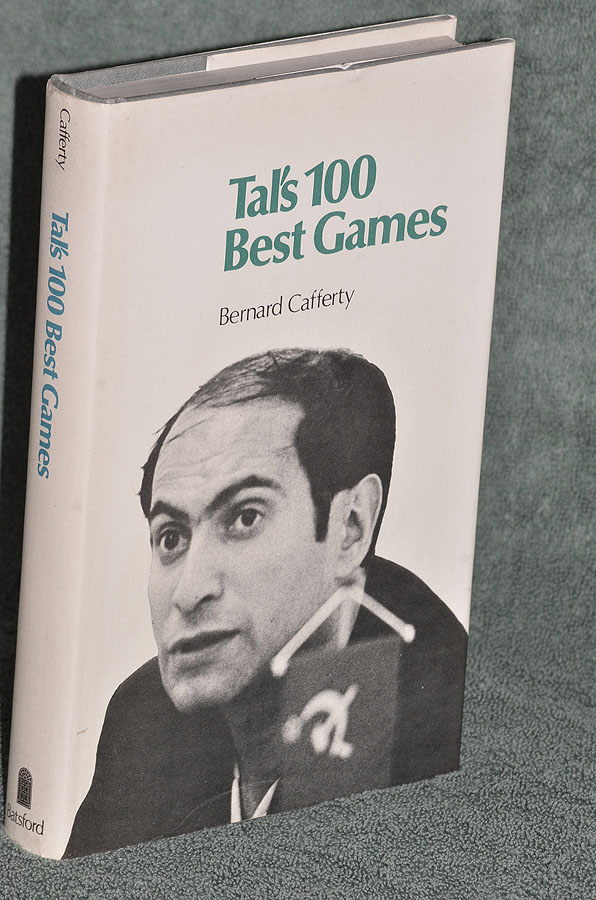 Tal's 100 Best Games 1961 - 1973