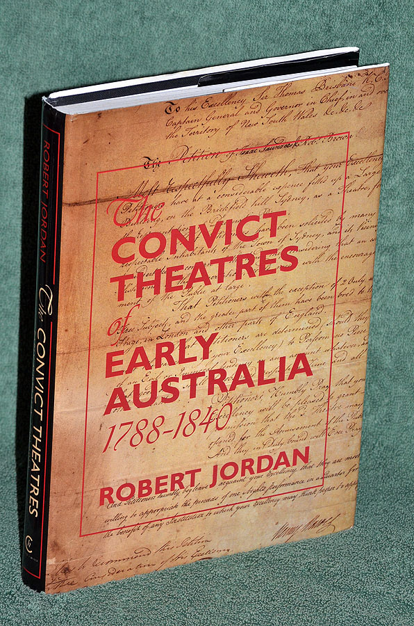 The Convict Theatres Of Early Australia 1788-1840