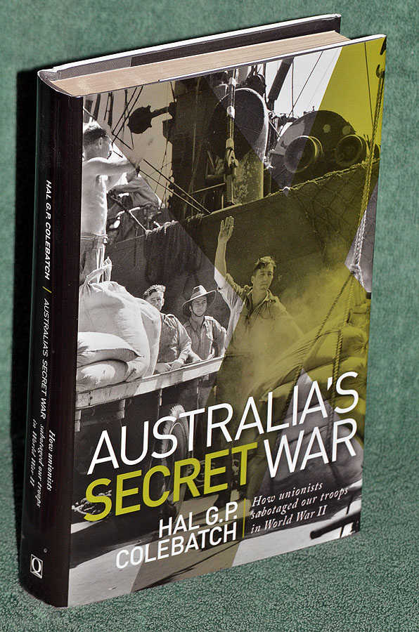 Australia's Secret War: How unionists sabotaged our troops in World War II