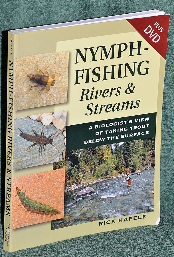 Nymph-Fishing Rivers & Stream: A Biologist's View of Taking Trout Below the Surface