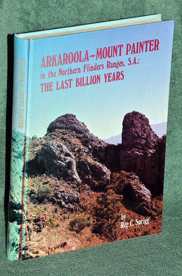 Arkaroola-Mount Painter in the Northern Flinders Ranges, S.A.: The Last Billion Years