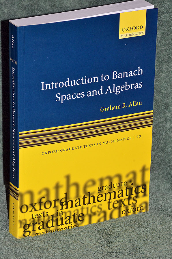 Introduction to Banach Spaces and Algebras (Oxford Graduate Texts in Mathematics)