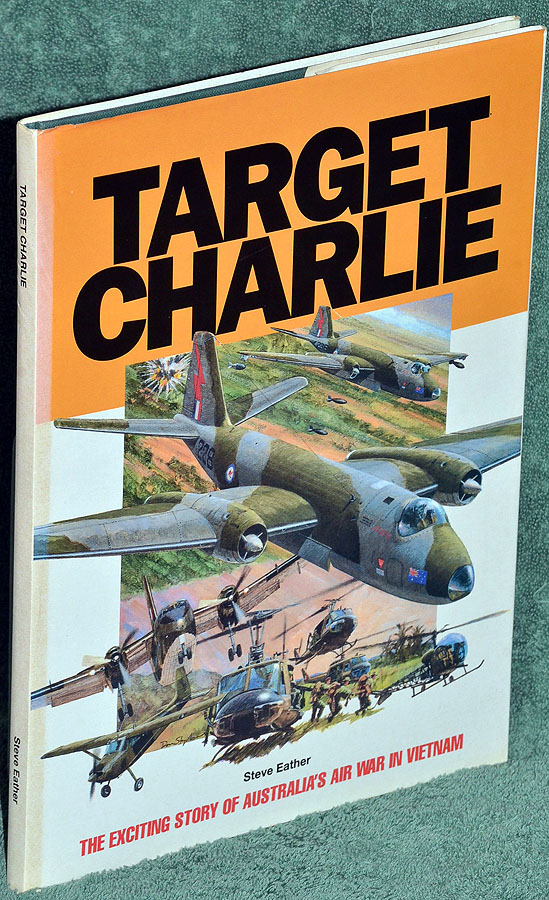 Target Charlie: The Exciting Story of Australia's Air War in Vietnam