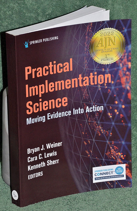 Practical Implementation Science: Moving Evidence into Action