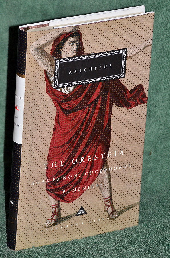 The Oresteia: Agamemnon, Choephoroe, Eumenides