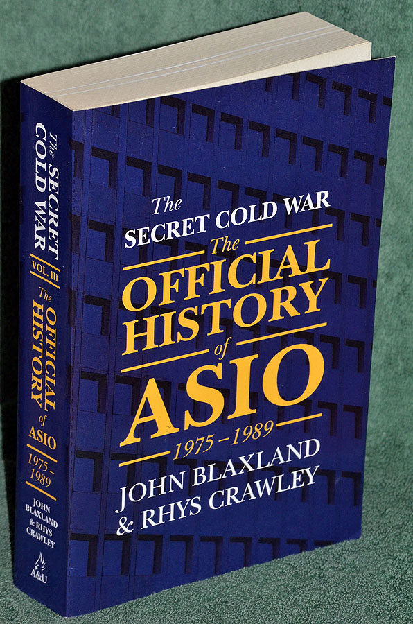 The Secret Cold War: The Official History of ASIO, 1975-1989