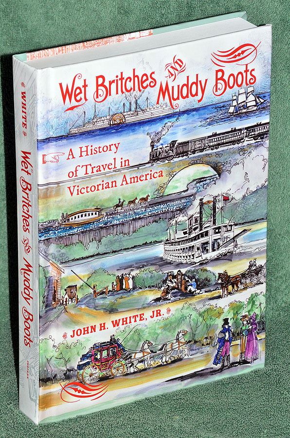 Wet Britches and Muddy Boots: A History of Travel in Victorian America