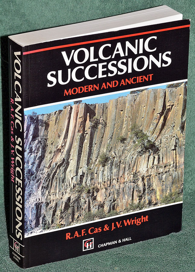 Volcanic Successions, Modern and Ancient: A Geological Approach to Processes, Products and Successions
