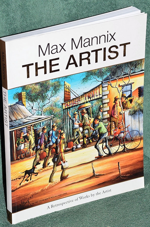 Max Mannix The Artist: A Retrospective Of Works By The Artist