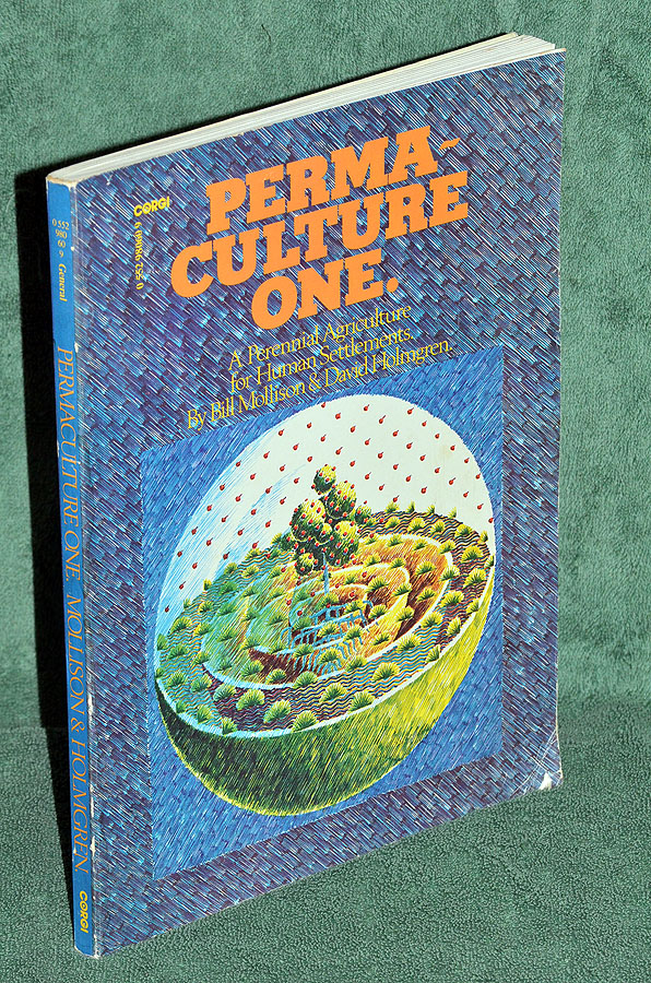 Permaculture One: A Perennial Agriculture for Human Settlements