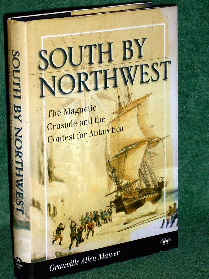 South by Northwest: The Magnetic Crusade and the Contest for Antarctica