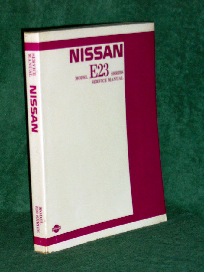 Nissan Model E23 Service Manual (Homy)