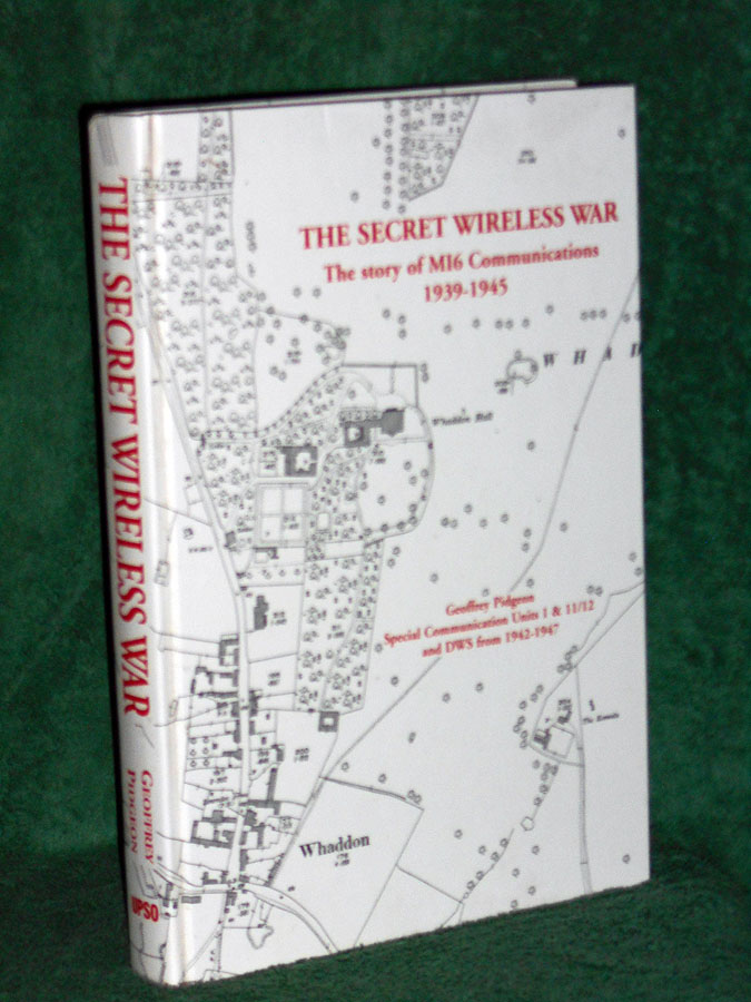 The Secret Wireless War: The Story of MI6 Communications 1939-1945