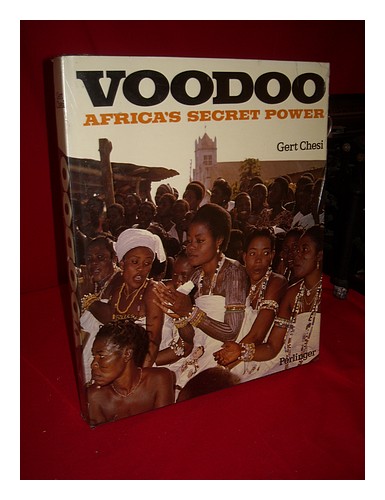 CHESI, GERT. KLAMBAUER, ERNST Voodoo : Africa's Secret Power / Gert Chesi, Trans - 第 1/1 張圖片