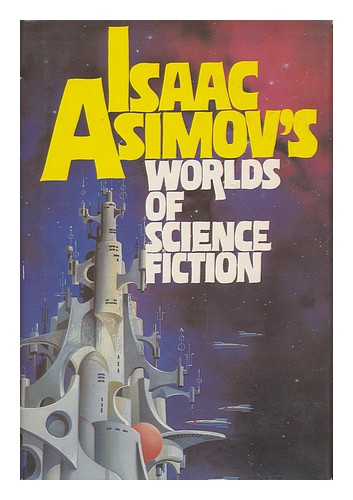 SCITHERS, GEORGE Isaac Asimov's Worlds of Science Fiction / Edited by George Sci - Afbeelding 1 van 1