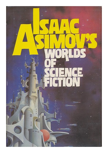 SCITHERS, GEORGE Isaac Asimov's Worlds of Science Fiction / Edited by George Sci - Zdjęcie 1 z 1