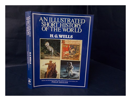 WELLS, H. G. (HERBERT GEORGE) (1866-1946) An Illustrated Short History of the Wo - Afbeelding 1 van 1