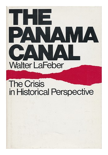 LAFEBER, WALTER (1933-) The Panama Canal : the Crisis in Historical Perspective - Picture 1 of 1
