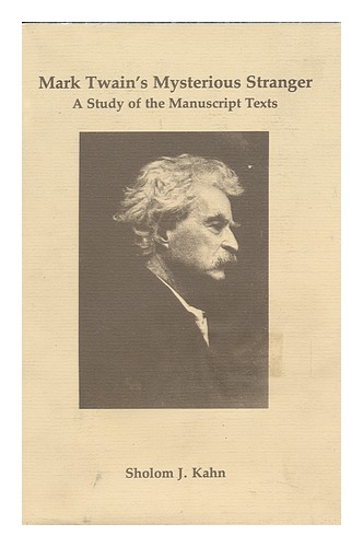 KAHN, SHOLOM JACOB Mark Twain's Mysterious Stranger : a Study of the Manuscript - Picture 1 of 1