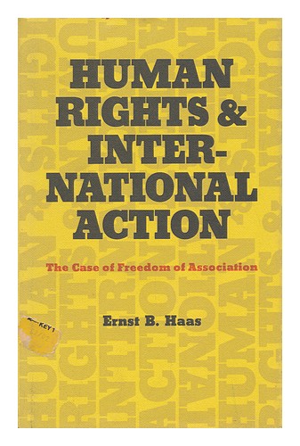 HAAS, ERNST B. Droits de l'homme et action internationale ; le cas de la liberté d'ass - Photo 1 sur 1