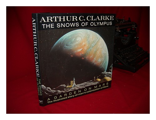 CLARKE, ARTHUR C. (ARTHUR CHARLES) The Snows of Olympus, a Garden on Mars / Arth - Picture 1 of 1