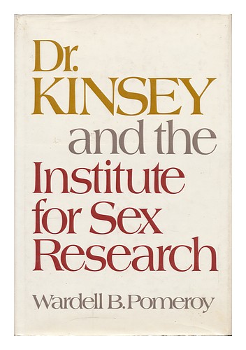 POMEROY, WARDELL BAXTER Dr. Kinsey and the Institute for Sex Research [By] Warde - Afbeelding 1 van 1