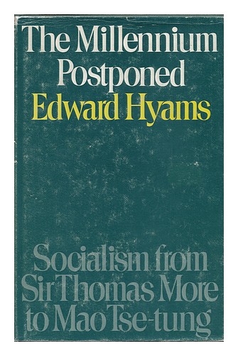 HYAMS, EDWARD (1910-1975) The Millennium Postponed [By] Edward Hyams ...