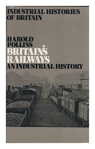 POLLINS, HAROLD Britain's Railways: an Industrial History 1971 First Edition Har - Picture 1 of 1