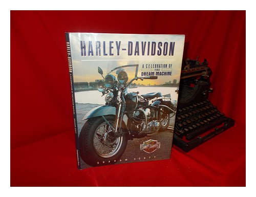SCOTT, GRAHAM (1957-) Harley-Davidson : a Celebration of the Dream Machine / Gra - Afbeelding 1 van 1