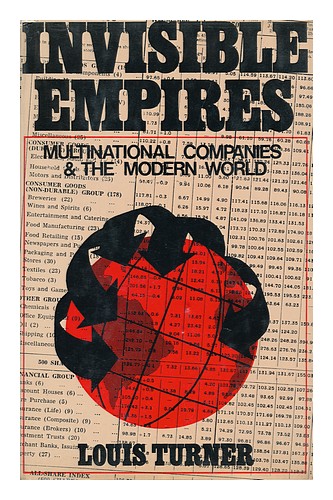 TURNER, LOUIS Invisible Empires : Multinational Companies and the Modern World / - Picture 1 of 1