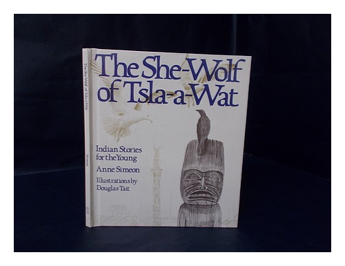 SIMEON, ANNE (1911-) La Loup de Tsla-A-Wat : Histoires indiennes pour les jeunes / - Photo 1 sur 1