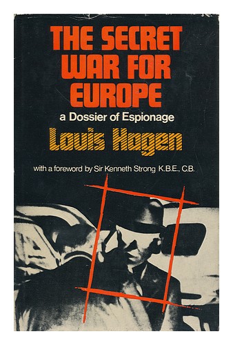 HAGEN, LOUIS EDMUND (1916-) The Secret War for Europe: a Dossier of Espionage [B - Afbeelding 1 van 1