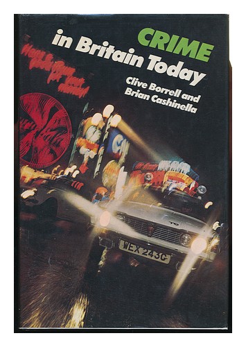 BORRELL, CLIVE Crime in Britain Today / Clive Borrell and Brian Cashinella 1975 - Afbeelding 1 van 1