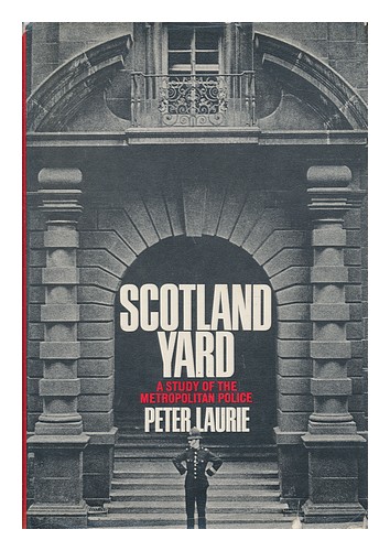 LAURIE, PETER (1937-) Scotland Yard : a Personal Inquiry 1970 First Edition Hard - Picture 1 of 1