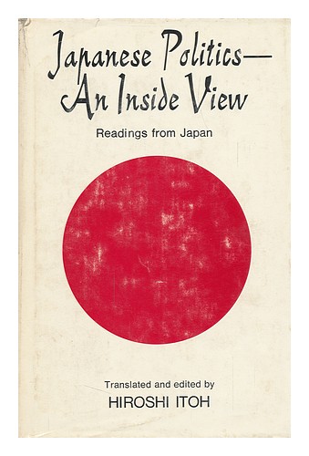 ITOH, HIROSHI (ED. ) Japanese Politics--An Inside View; Readings from Japan. Tra - Picture 1 of 1