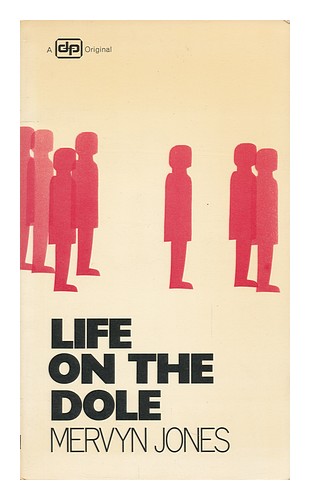 JONES, MERVYN (1922-2010) Life on the Dole 1972 First Edition Paperback - Picture 1 of 1