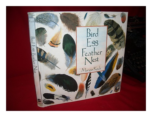 KOCH, MARYJO Bird Egg Feather Nest / Maryjo Koch 1994 Hardcover - Imagen 1 de 1