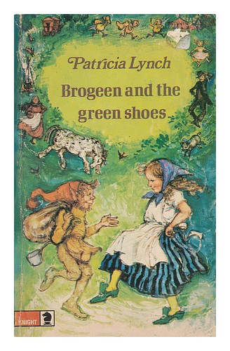 LYNCH, PATRICIA. PEGGY FORTNUM (ILL. ) Brogeen and the Green Shoes / Patricia Ly - Afbeelding 1 van 1