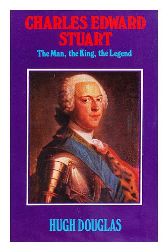 DOUGLAS, HUGH (1928-) Charles Edward Stuart : the Man, the King, the Legend / Hu - 第 1/1 張圖片