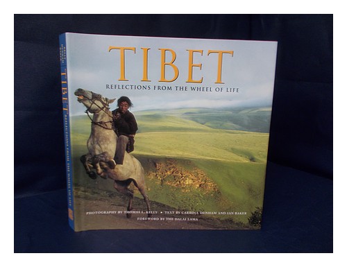 DUNHAM, V. CARROLL. BÄCKER, IAN Tibet: Reflexionen vom Rad des Lebens / Text - Ian Baker, V. Carroll Dunham, Carroll Dunham