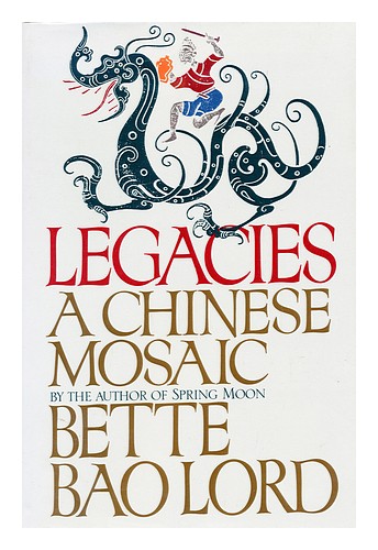 BAO LORD, BETTE Legacies : a Chinese Mosaic / by Bette Bao Lord 1990 First Editi - Afbeelding 1 van 1