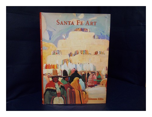ELLIS, SIMONE Santa Fe art 2005 Hardcover - Picture 1 of 1