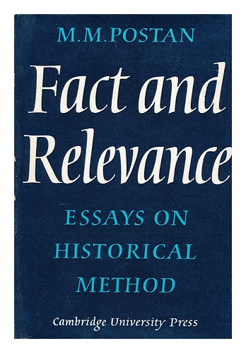 POSTAN, MICHAEL MOISSEY (1899-1981) Fact and Relevance; Essays on ...