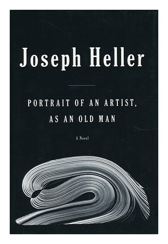 HELLER, JOSEPH Portrait of an Artist, As an Old Man / Joseph Heller 2000 First E - Afbeelding 1 van 1