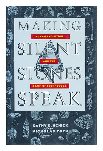 SCHICK, KATHY DIANE Making silent stones speak : human evolution and the dawn of - Afbeelding 1 van 1