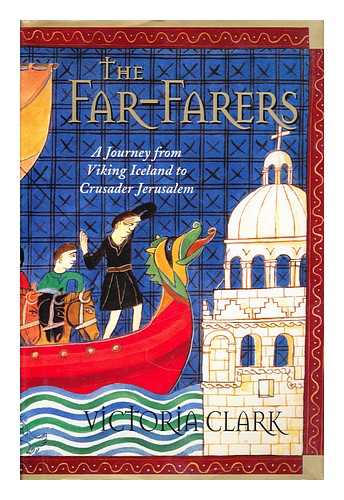 CLARK, VICTORIA (1961-?) The far-farers : a journey from Viking Iceland to crusa - Afbeelding 1 van 1
