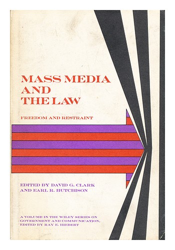 CLARK, DAVID G. Massenmedien und das Gesetz: Freiheit und Zurückhaltung / herausgegeben von David - Bild 1 von 1
