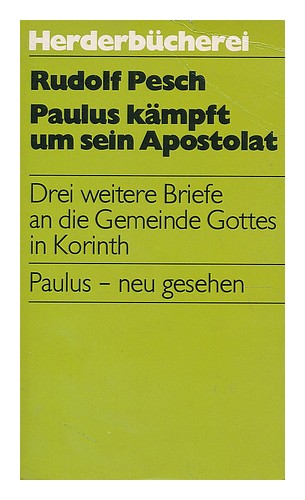 PESCH, RUDOLF (1936-) Paulus kampft um sein Apostolat : drei weitere Briefe an d - Bild 1 von 1