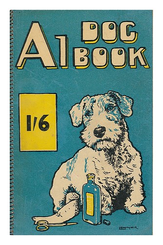 JOHNS, CHARLES ROWLAND. NATIONAL CANINE DEFENCE LEAGUE (LONDON) The A1 dog book