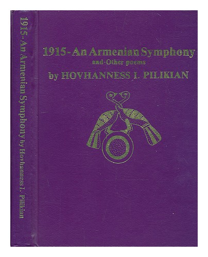 1915: An Armenian Symphony, and Other Poems by Hovhanness I. Pilikian ...